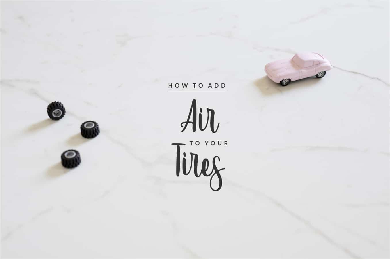 Basics How To Add Air to Your Tires Between Carpools