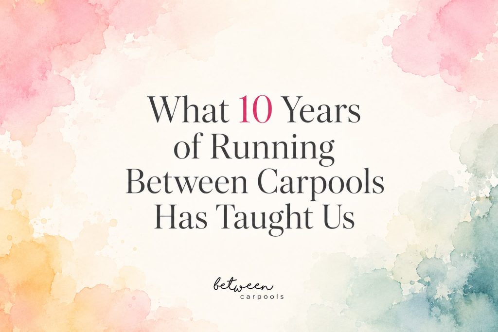 What 10 Years Of Running Between Carpools Has Taught Us